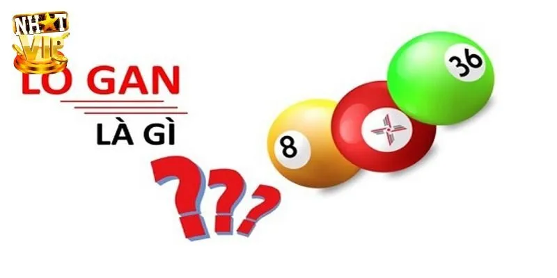 Lô Gan Và Cách Bắt Hiệu Quả Cho Tân Thủ Chỉ Có Tại Nhatvip