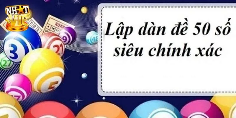 Dàn Đề 50 Số - Hướng Dẫn Cách Tạo Dàn Đánh Quanh Năm