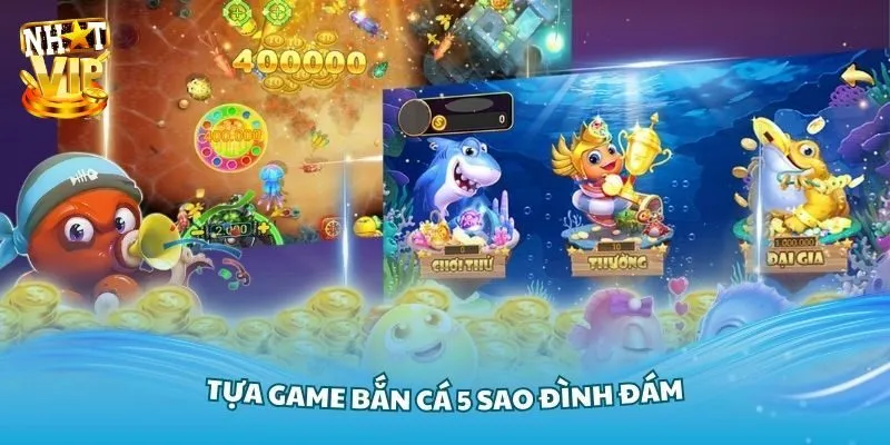Bắn Cá 5 Sao - Trải Nghiệm Đổi Thưởng Đỉnh Cao Tại Nhatvip Bắn Cá 5 Sao - Trải Nghiệm Đổi Thưởng Đỉnh Cao Tại Nhatvip